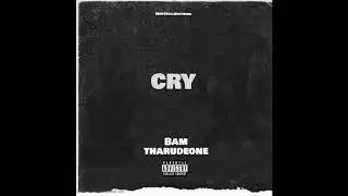 Bam ThaRudeOne - CRY