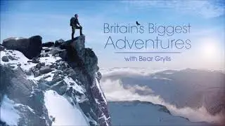 Britain’s Biggest Adventures With Bear Grylls - Soundtrack (The Final Descent)