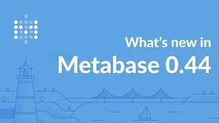 Metabase 0.44: embedding customization, advanced filtering experience, redesigned UI headers.