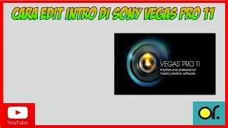 CARA EDIT TEKS PADA INTRO DENGAN SONY VEGAS PRO 11