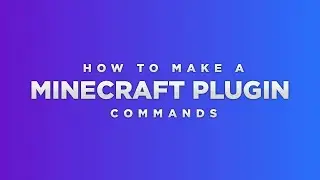 How to make your own custom Minecraft Plugin - Commands #3