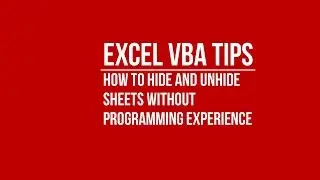 Use VBA to Automatically Hide and Unhide Excel Sheets without Programming Experience
