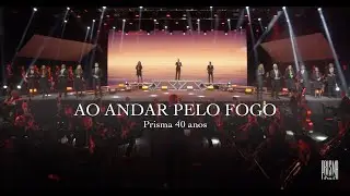 Prisma Brasil - WALKING THROUGH FIRE
