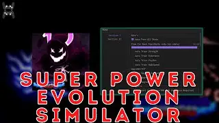 SUPER POWER EVOLUTION SIMULATOR SCRIPT AUTO GRINDING STATS