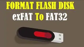 Merubah Format File System  Flash Disk exFAT To FAT32