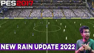 PES 2017 | NEW RAIN UPDATE 2022