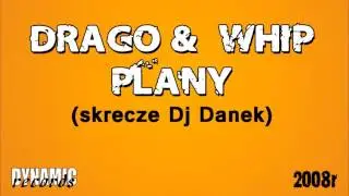 Drago & Whip | Plany (skrecze DJ Danek)