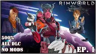 Rimworld 500%, All DLC, No Mods, Ep. 1: The slow and chaotic start