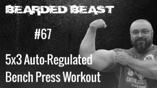 5x3 Auto-Regulated Bench Press Workout - BBOD #67