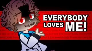 EVERYBODY LOVES ME meme [Новое Поколение]