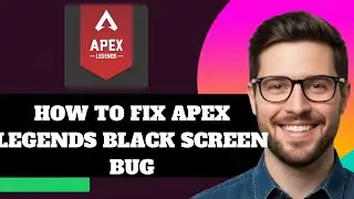 NEW! How to Fix Apex Legends Black Screen Bug in 2026!