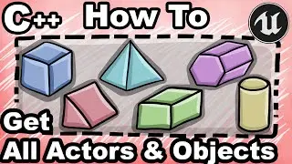 UE5 C++ 42 - How To Get All Actors Of Class With C++? - Unreal Engine Tutorial Editor CPP Object