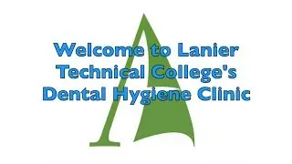Welcome to Lanier Tech's Dental Hygiene Clinic.mp4