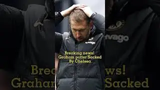 Chelsea have sacked Graham potter as manager! #grahampotter #potter #chelsea #chelseafc