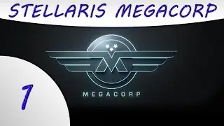 Stellaris - MegaCorp - Part 1