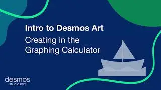 Intro to Desmos Art - Creating in the Graphing Calculator