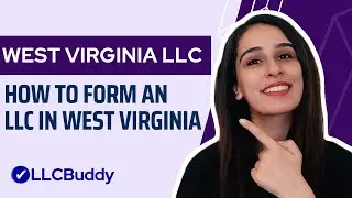How to Form an LLC in West Virginia (Step by Step Guide) | West Virginia LLC 2024 Setup