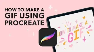 How to Make A Gif on Procreate