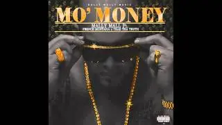 Mally Mall Ft. French Montana & Trae Tha Truth - Mo’ Money