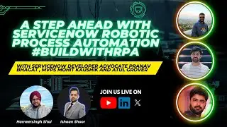 A Step Ahead with ServiceNow Robotic Process Automation #BuildWithRPA