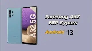 A32 ||تخطي حماية گوگل  اندرويد 13 || A32
