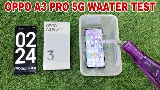 OPPO A3 PRO WATER TEST || OPPO A3 PRO DURABILITY TEST