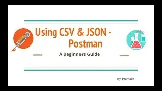 Using CSV & JSON in Postman