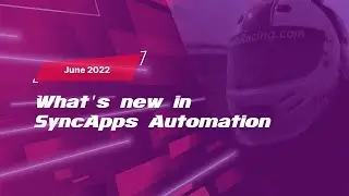 What's New in SyncApps Automation - June 2022