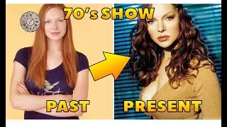 That 70's Show Then and Now Celebrities 2021