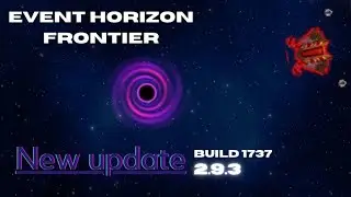 Event Horizon Frontier | New Update 2.9.3 BUILD 1737 | @ExternalAmit .