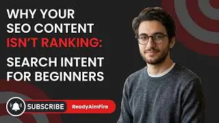 Why Your SEO Content Isn’t Ranking: Search Intent for Beginners