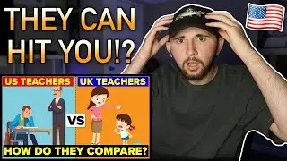 American Reacts to US Teachers vs UK Teachers - How Do They Compare?