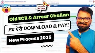 EPFO's NEW 2025 Process for Old ECR & Arrear Challan Download & Payment