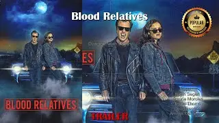 🎬Blood Relatives🔥Best Moments - Trailer🔥  #NoahSegan #VictoriaMoroles #TracieThoms #DougBenson