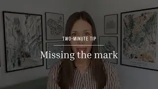 Two-Minute Tip | Missing the mark
