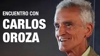 Carlos Oroza · Encuentro con el poeta