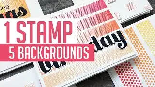 5 Backgrounds 1 Stamp!