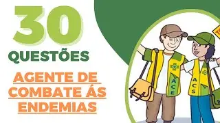 30 QUESTÕES (SIMULADO) PARA AGENTE DE COMBATE ÀS ENDEMIAS | CONHECIMENTOS ESPECÍFICOS 2023