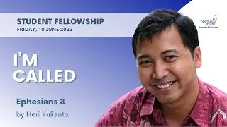 Student Fellowship UPH - I'm Called by Bpk. Heri Yulianto 10/06/2022