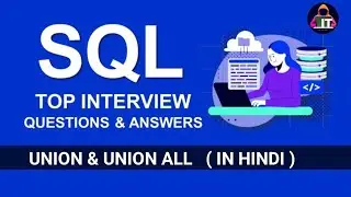 Sql Interview Questions And Answers For Freshers: Union Vs Union All | Union In Sql | Hindi