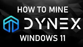 How to mine Dynex (DNX) using Windows 11