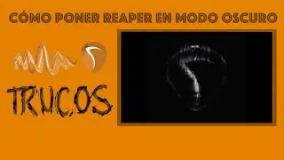 Cómo poner REAPER en modo oscuro (Dark Mode Theme)