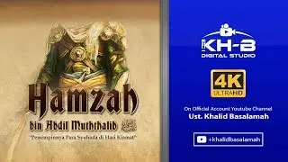 Kisah Sahabat Nabi ﷺ Ke-24: Hamzah Bin 'Abdil Muthalib 