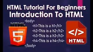 HTML Tutorial For Beginners | Introduction To HTML