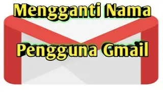 Mengganti Nama Pengguna Akun Gmail Di Komputer