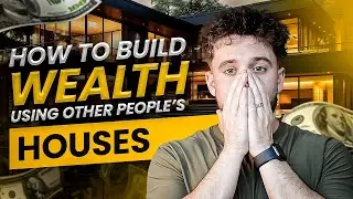 How to Build Wealth Using Other People’s Houses (No Ownership, No BS!)