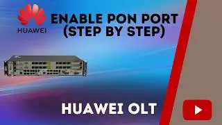 How to Enable PON on Huawei OLT (Step by Step)