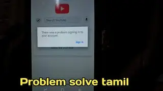 Youtube there was a problem signing in account in tamil