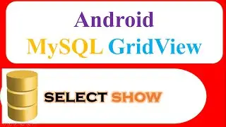 Android MySQL Database Ep.10 : GridView - Select and Show [HttpUrlConnection]