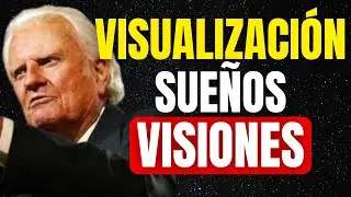 The Power of Visualization, Dreams, and Prophetic Visions: A Powerful Message! | Billy Graham